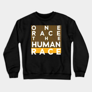 One race human one race the human race Crewneck Sweatshirt